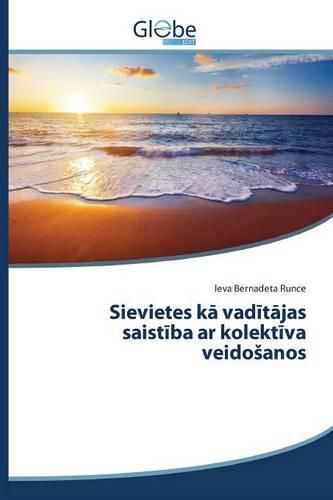 Sievietes k&#257; vad&#299;t&#257;jas saist&#299;ba ar kolekt&#299;va veidosanos