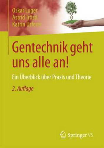 Cover image for Gentechnik geht uns alle an!: Ein UEberblick uber Praxis und Theorie