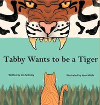 Cover image for Tabby Wants to be a Tiger