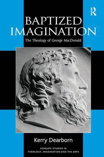 Baptized Imagination: The Theology of George MacDonald