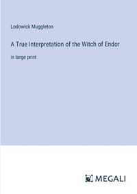 Cover image for A True Interpretation of the Witch of Endor