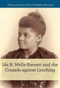 Cover image for Ida B. Wells-Barnett and the Crusade Against Lynching