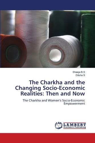 Cover image for The Charkha and the Changing Socio-Economic Realities