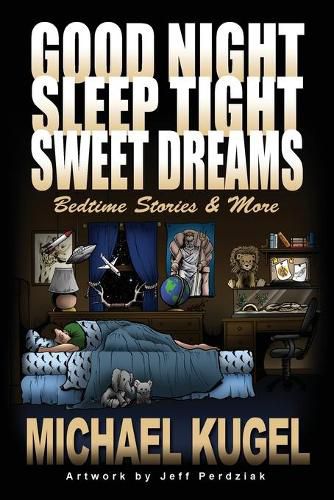 Cover image for Good Night, Sleep Tight, Sweet Dreams: Bedtime Stories and More