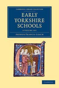 Cover image for Early Yorkshire Schools 2 Volume Set