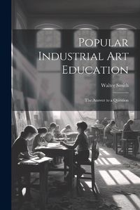 Cover image for Popular Industrial art Education