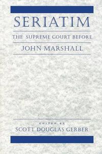 Cover image for Seriatim: The Supreme Court Before John Marshall