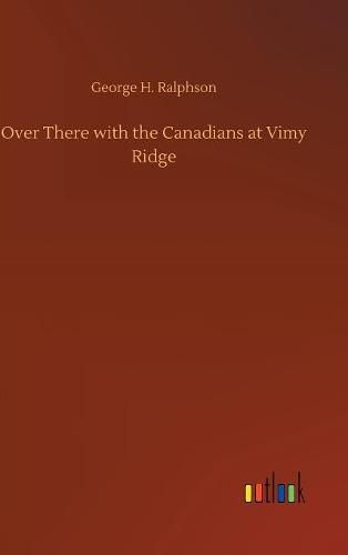 Cover image for Over There with the Canadians at Vimy Ridge
