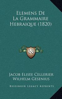 Cover image for Elemens de La Grammaire Hebraique (1820)