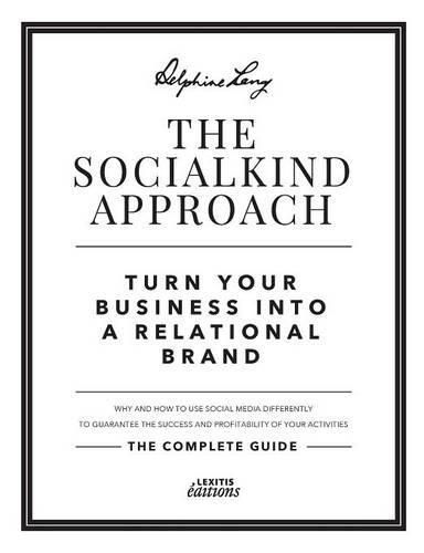 Cover image for The SocialKind approach: Turn your business into a relational brand