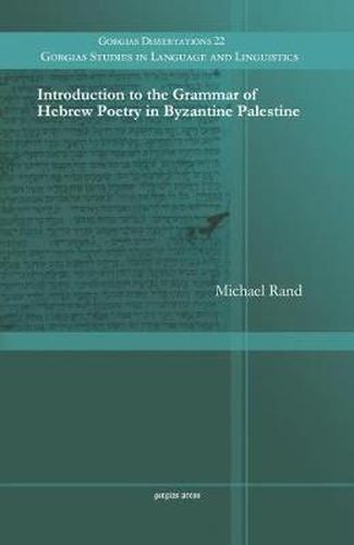 Introduction to the Grammar of Hebrew Poetry in Byzantine Palestine