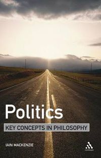 Cover image for Politics: Key Concepts in Philosophy