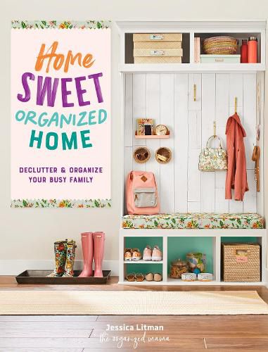 Cover image for Home Sweet Organized Home: Declutter & Organize Your Busy Family