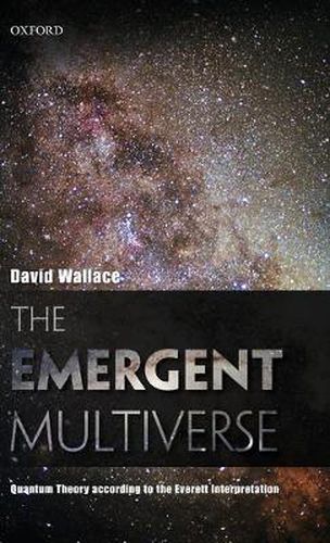 Cover image for The Emergent Multiverse: Quantum Theory according to the Everett Interpretation