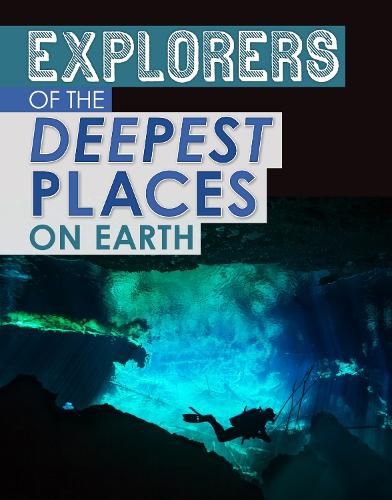 Explorers of the Deepest Places on Earth