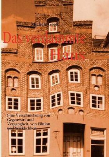 Cover image for Das verdammte Haus: Eine Verschmelzung von Gegenwart und Vergangheit, von Fiktion und Wirklichkeit