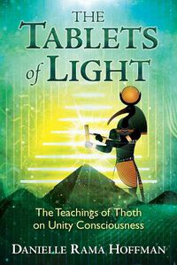 Cover image for The Tablets of Light: The Teachings of Thoth on Unity Consciousness