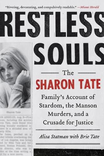 Cover image for Restless Souls: The Sharon Tate Family's Account of Stardom, the Manson Murders, and a Crusade for Justice