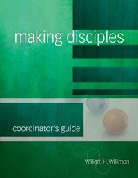 Cover image for Making Disciples: Coordinator's Guide