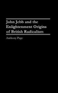 Cover image for John Jebb and the Enlightenment Origins of British Radicalism