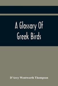 Cover image for A Glossary Of Greek Birds