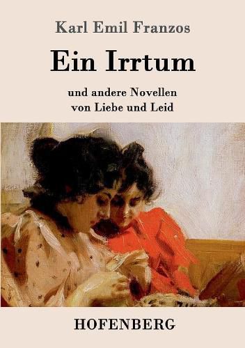 Cover image for Ein Irrtum: und andere Novellen von Liebe und Leid