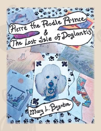 Cover image for Pierre the Poodle Prince & The Lost Isle of Doglantis