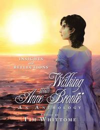 Cover image for Walking with Anne Bronte (full-color edition)