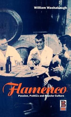 Cover image for Flamenco: Passion, Politics and Popular Culture