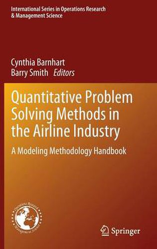 Quantitative Problem Solving Methods in the Airline Industry: A Modeling Methodology Handbook