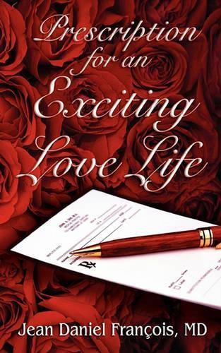 Cover image for Prescription For An Exciting Love Life: Essentials to always succeed in Love