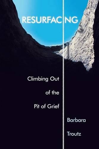 Cover image for Resurfacing: Climbing Out of the Pit of Grief