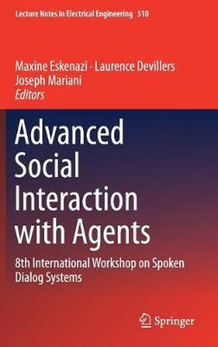 Advanced Social Interaction with Agents: 8th International Workshop on Spoken Dialog Systems