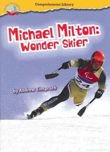 Cover image for Making Connections Comprehension Library Grade 3: Michael Milton: Wonder Skier (Reading Level 27/F&P Level R)