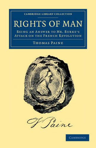 Cover image for Rights of Man: Being an Answer to Mr. Burke's Attack on the French Revolution