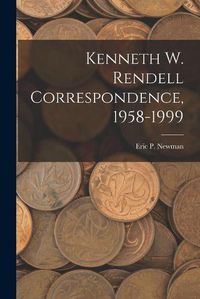 Cover image for Kenneth W. Rendell Correspondence, 1958-1999