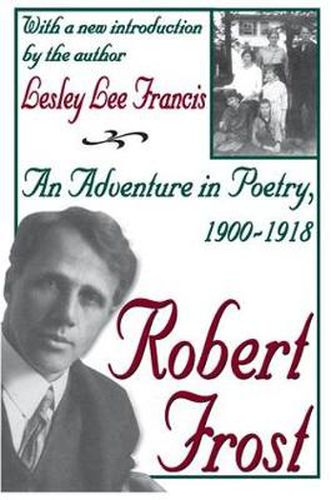 Cover image for Robert Frost: An Adventure in Poetry, 1900-1918