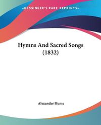 Cover image for Hymns And Sacred Songs (1832)