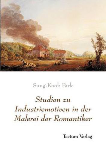 Cover image for Studien zu Industriemotiven in der Malerei der Romantiker