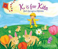 Cover image for K Is for Kite: God's Springtime Alphabet