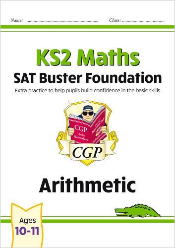 KS2 Maths SAT Buster Foundation: Arithmetic (for the 2023 tests)