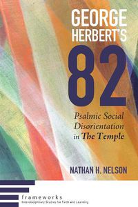 Cover image for George Herbert's 82: Psalmic Social Disorientation in the Temple