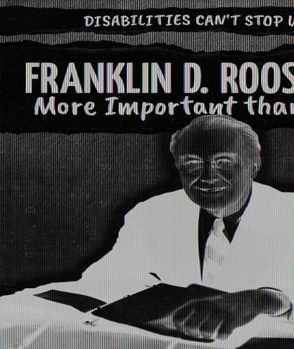 Franklin D. Roosevelt: More Important Than Fear