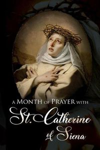 Cover image for A Month of Prayer with St. Catherine of Siena