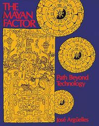 Cover image for The Mayan Factor: Path Beyond Technology