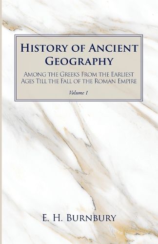 Cover image for History of Ancient Geography, Volume 1