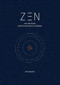 Cover image for Zen oder die Kunst, seine Privatsphare zu schutzen
