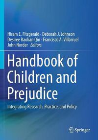 Cover image for Handbook of Children and Prejudice: Integrating Research, Practice, and Policy