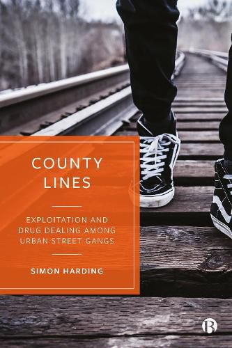 Cover image for County Lines: Exploitation and Drug Dealing among Urban Street Gangs