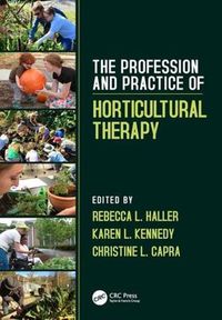 Cover image for The Profession and Practice of Horticultural Therapy